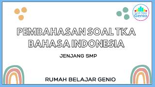 SOAL TKA BAHASA INDONESIA KELAS 9 SMP