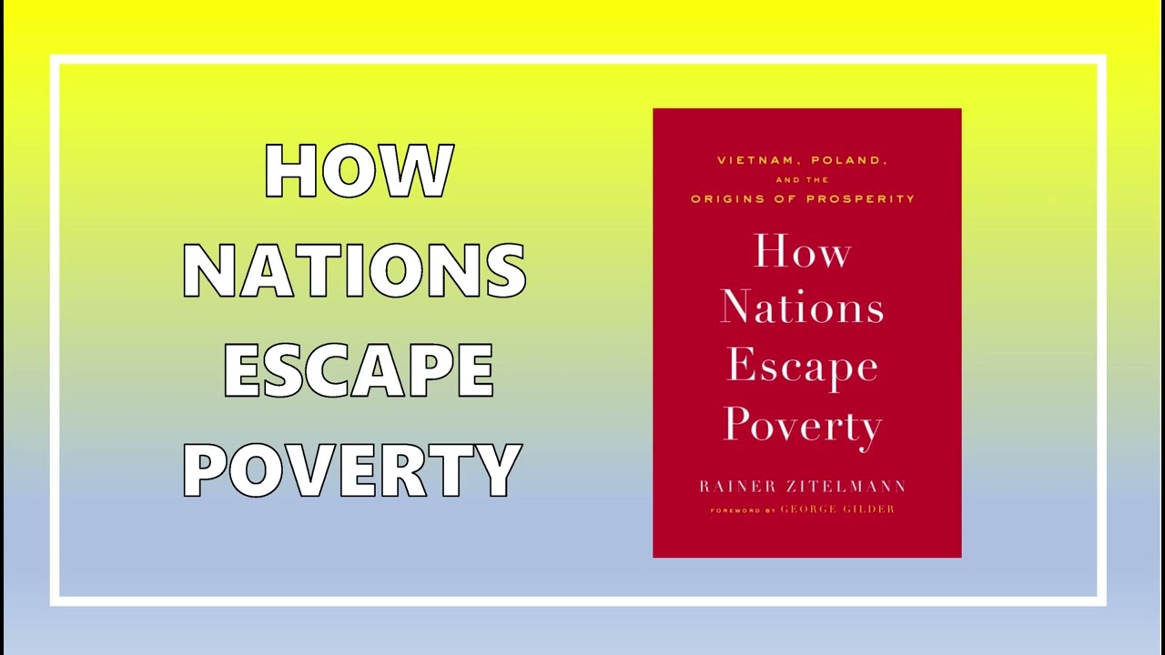 How Nations Escape Poverty - Vietnam \u0026 Capitalism