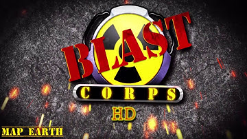 Blast Corps: Map Earth HD