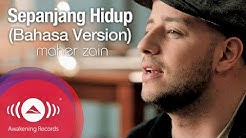 Maher Zain - Sepanjang Hidup (Bahasa Version) - For The Rest Of My Life | Official Music Video  - Durasi: 4:49. 