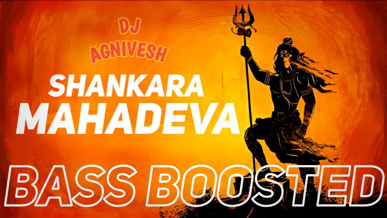 Shankara Mahadeva  DJ Agnivesh Mix    BASS BOOSTED  Electro Musix