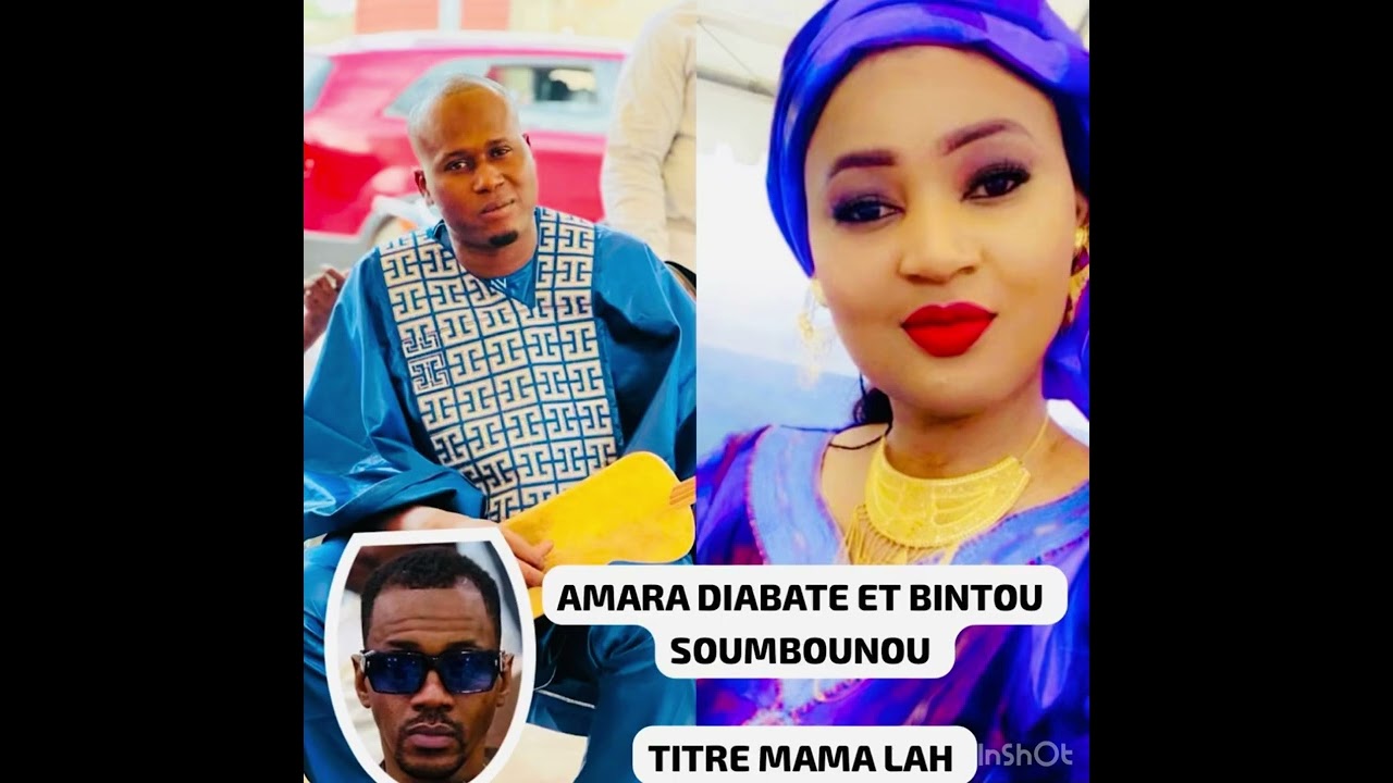 AMARA DIABATE X BINTOU SOUMBOUNOU MAMA LAH