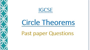 IGCSE  Math :  4.4 Circle Theorems Past Paper Questions