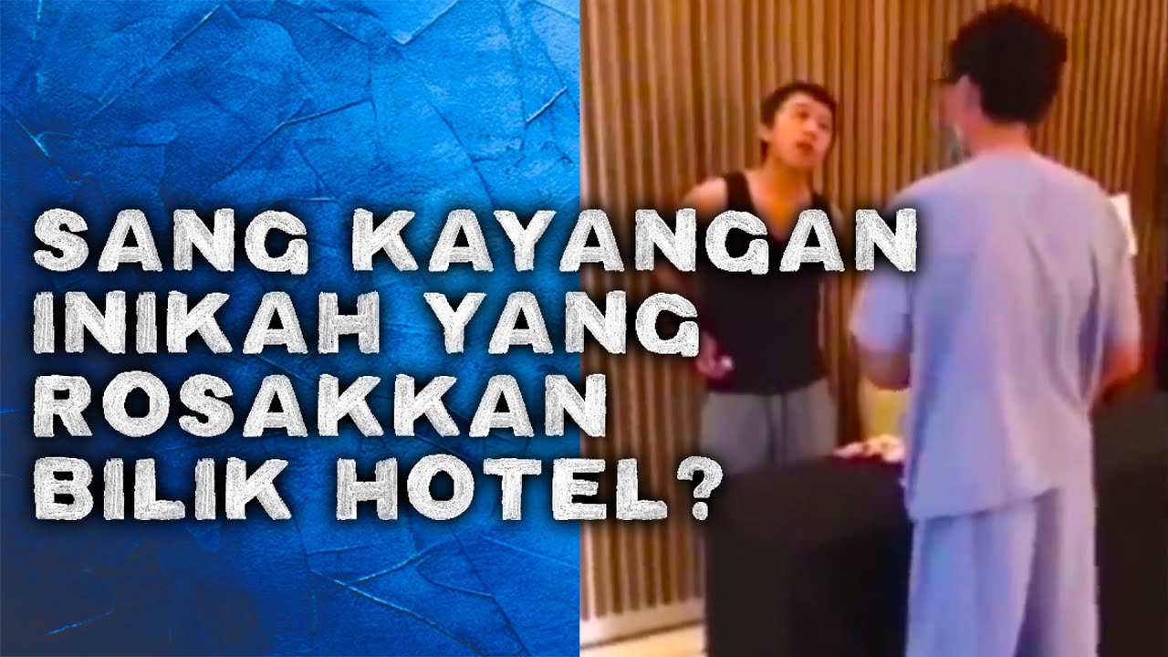Inikah Si Kluster Kayangan yg rosakkan hotel tu?