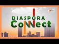 DIASPORA CONNECT JUNE 06 2026 Part 2 
