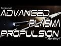 Rocket Science: Advanced Plasma Propulsion for the SpaceX Starship?