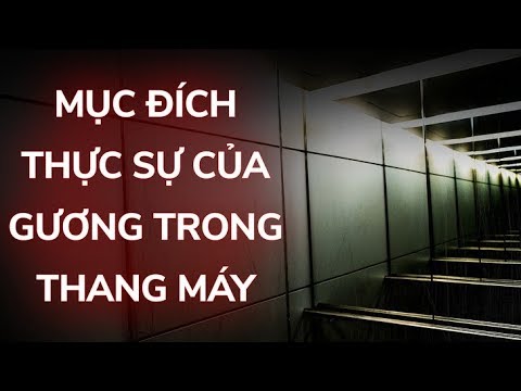 Video: Tại Sao Lại Treo Gương Trong Thang Máy