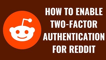 How to Enable Two-Factor Authentication for Reddit