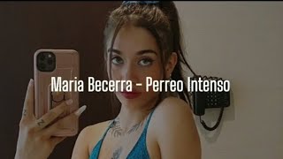 Letra de Perreo Intenso - Maria Becerra