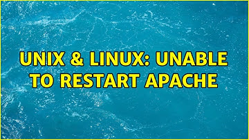 Unix & Linux: Unable to restart apache