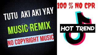 Download Lagu TIKTOK TREND TUTU|AKI AKI AKI AKI YAY MUSIC REMIX NO COPYRIGHT MP3