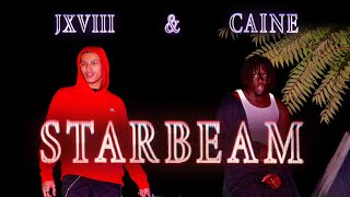 Jxviii X Caine - Starbeam Official Music Video