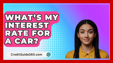 What’s My Interest Rate For A Car? - CreditGuide360.com
