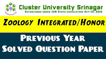 Zoology Previous Year Solved Question Paper for Integrated & Honor Cluster University Srinagar
