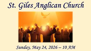 May 24/26 St. Giles Anglican Church Sunday Service