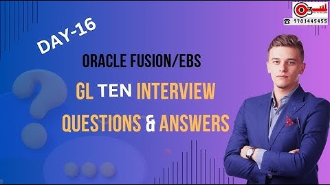 Day-16 Oracle Fusion/EBS GL Ten Interview Questions & Answers#o3technologies