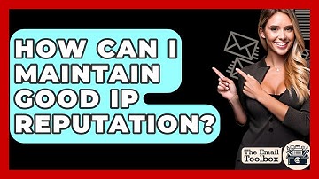 How Can I Maintain Good IP Reputation? - TheEmailToolbox.com