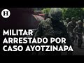 Arrestan al Sargento segundo retirado, Miguel Muñoz, por presunta implicación en el caso Ayotzinapa