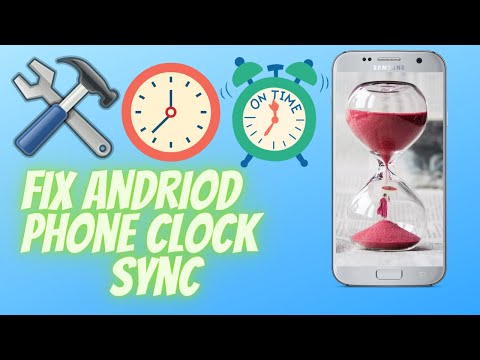 Andriod Time clock sync fix (for all Andriod Phones)