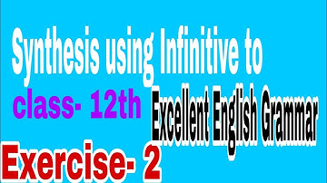 Synthesis of simple sentences Using Infinitive to | How to use infinitive to
