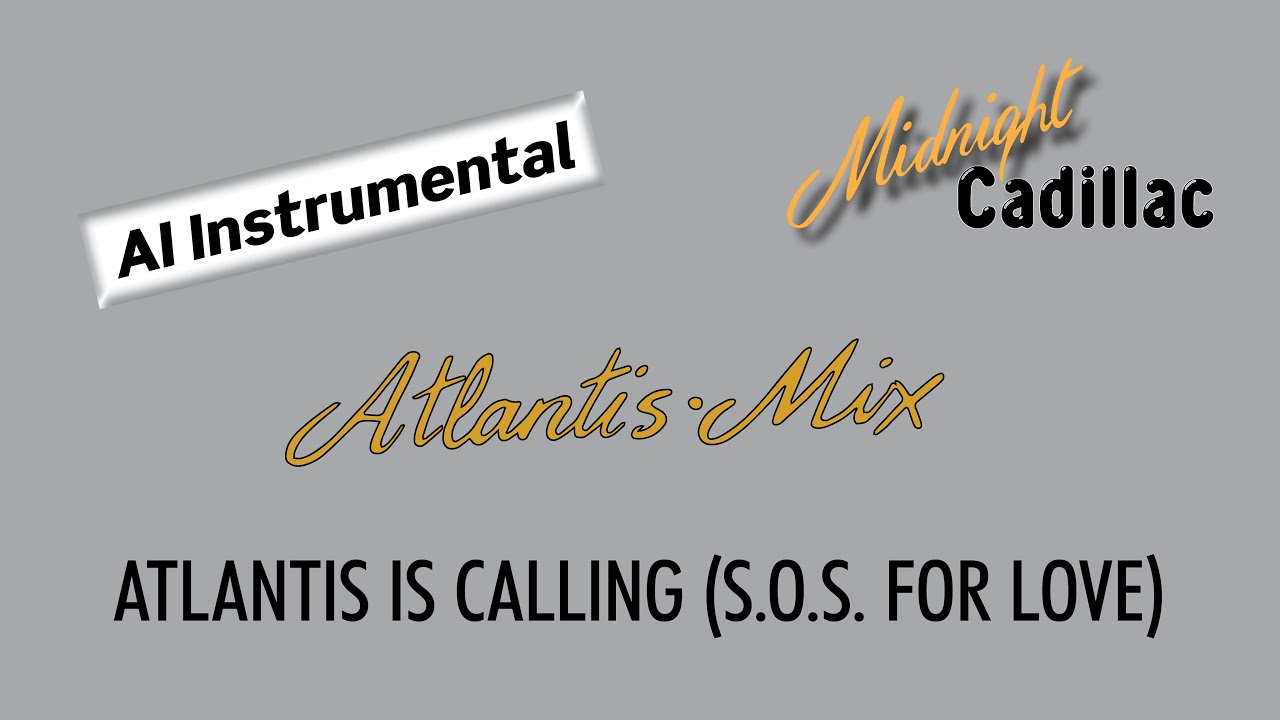 ATLANTIS MIX Atlantis Is Calling (S.O.S. For Love) (AI Instrumental 2.0) ATLANTIS MIX Atlantis Is Calling (S.O.S. For Love) (AI Instrumental 2.0)