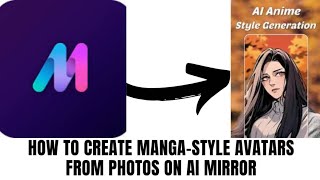 HOW TO CREATE MANGA STYLE AVATARS FROM PHOTOS ON AI MIRROR screenshot 5