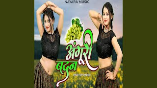 Angoori Badan - Kapil Mastana