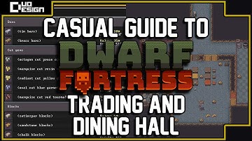Casual Guide to Dwarf Fortress | Trading and Dining Hall