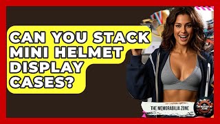 Can You Stack Mini Helmet Display Cases? - The Memorabilia Zone