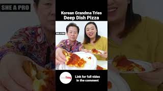 Korean Grandma Eating Deep Dish Pizza🍕 For The First Time #shorts