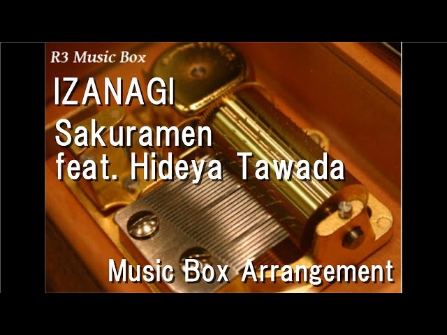IZANAGI/Sakuramen feat. Hideya Tawada [Music Box] (Kamen Rider Shinobi Theme Song) class=