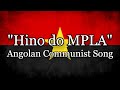 Hino Do MPLA Angolan Communist Song Lyrics PT EN