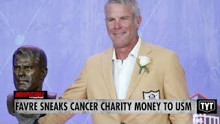 Brett Favre SNEAKS Cancer Charity Money To Daughter s University