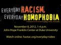 Live Symposium: Everyday Racism, Everyday Homophobia with Marlon Ross, J. Jack Halberstam, and Kathryn Bond Stockton