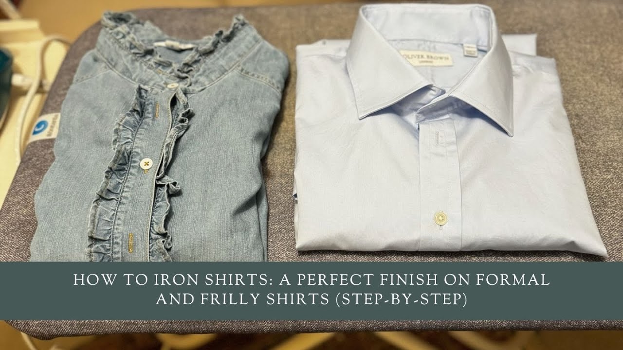 How To Iron Shirts: A Perfect Finish on Formal and Frilly Shirts