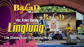 Linglung - Balad Musik Live Cikalong kulon || Koko Darko ( Tonz Sound System )