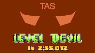TAS - Level Devil in 2:55.012 Net Worth
