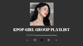Kpop girl group playlist | IVE, (G)I-DLE, FIFTY FIFTY + more | Tyna Nguyen