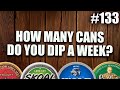 How many cans a week  live vibe 133