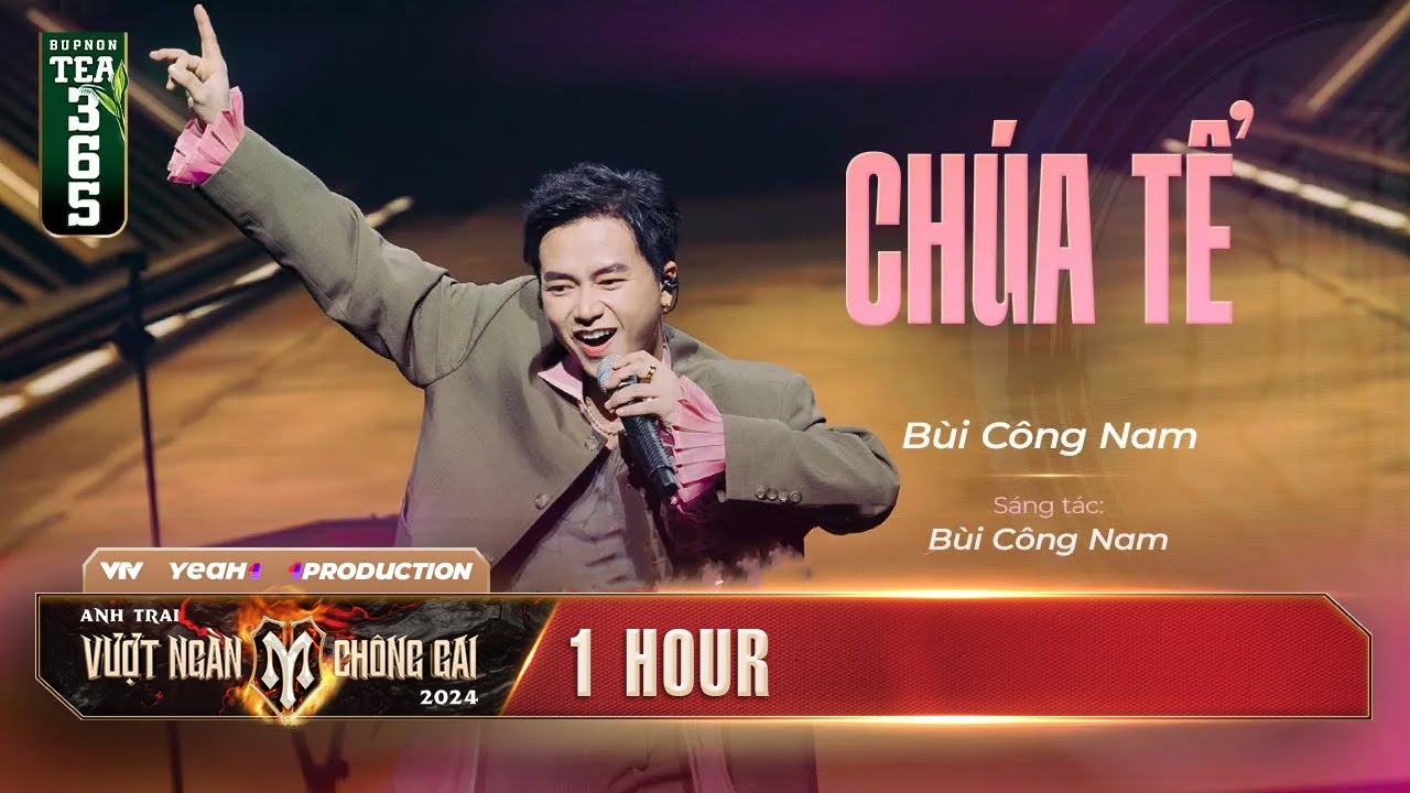 [1 HOUR] CHÚA TỂ - ANH TÀI BÙI CÔNG NAM | Tiết mục SOLO tại ANH TRAI VƯỢT NGÀN CHÔNG GAI 2024