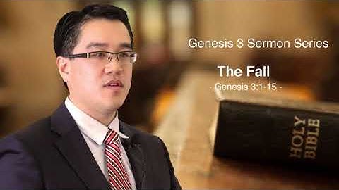 Genesis 3 Sermon Series Part 1: The Fall (Gen 3:1-5)