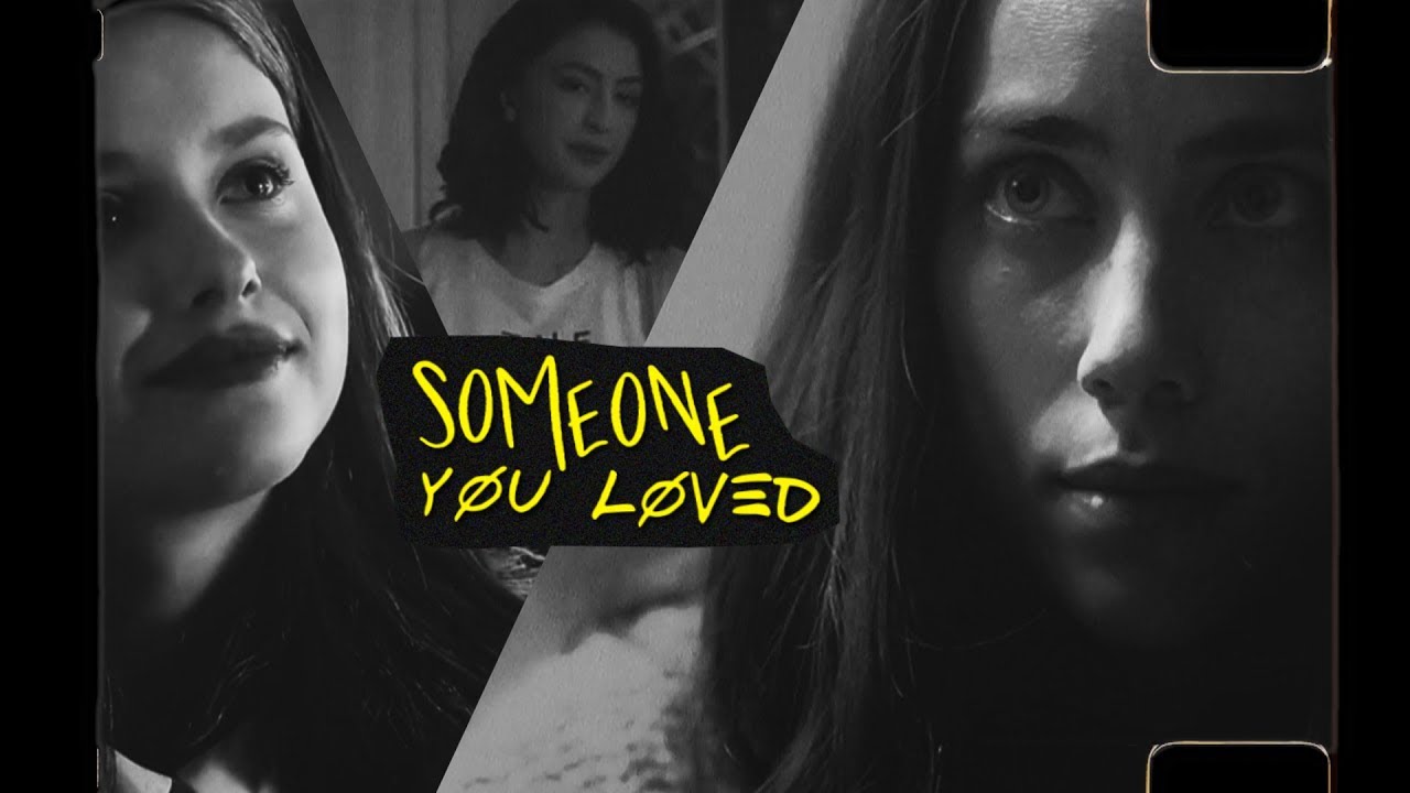 • Someone you loved.