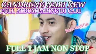 FULL ALBUM 1JAM NONSTOP GANDRUNG NABI •|| SHOLAWAT MASA KINI