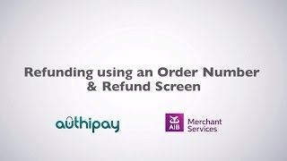 Authipay | Refunding using an Order Number and Refund Screen | AIB Merchant Services