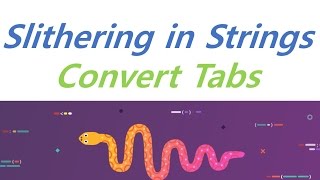 [Python]] slithering in strings - Convert Tabs ★bambi coding Wealth