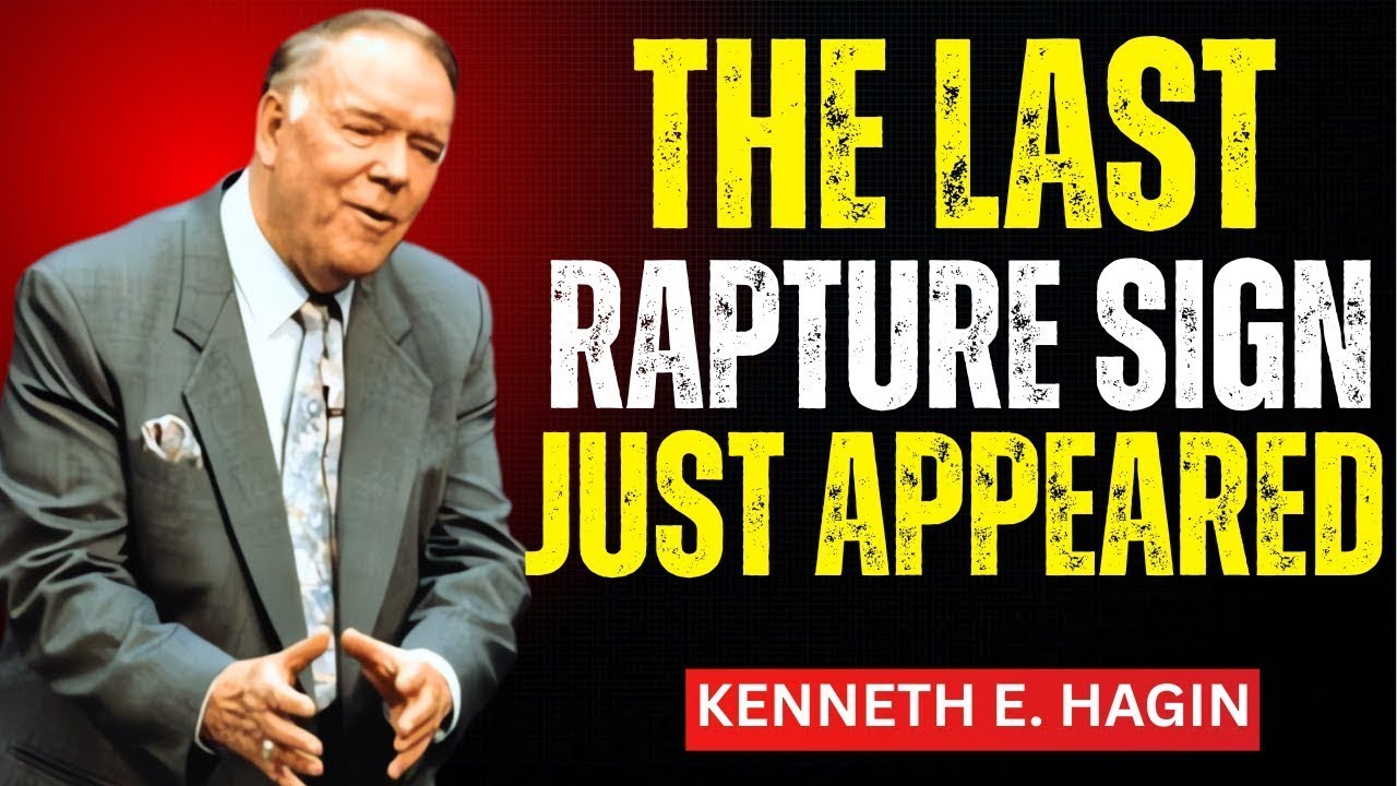 Bible Prophecy Fulfilled – The Last Rapture Sign Is Here" Kenneth E. Hagin Motivation Speech: