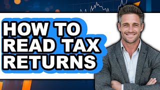 How to Read Tax Returns (Updated)