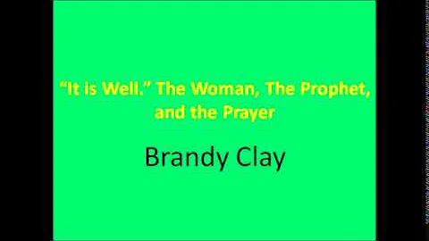 "It Is Well" The Woman, The Prophet, and the Praye...