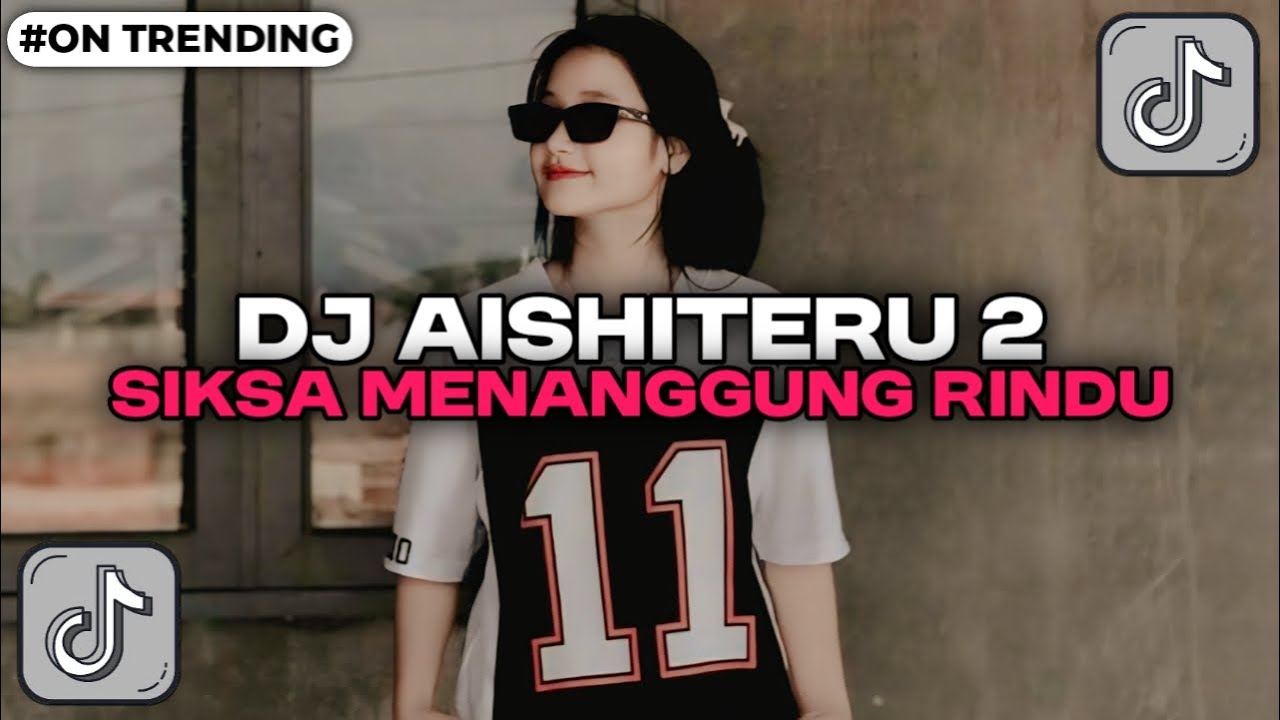DJ SIKSA MENANGGUNG RINDU _ DJ AISHITERU 2 JEDAG JEDUG VIRAL TIKTOK 2025