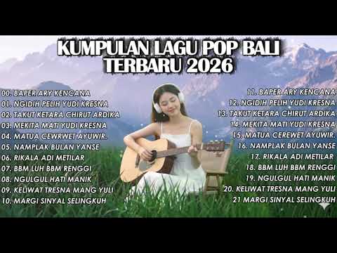 Lagu Bali terbaru 2026 Tanpa iklan Full Album viral